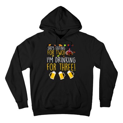 She's Eating for Two I'm Drinking for Three Thanksgiving  Hoodie