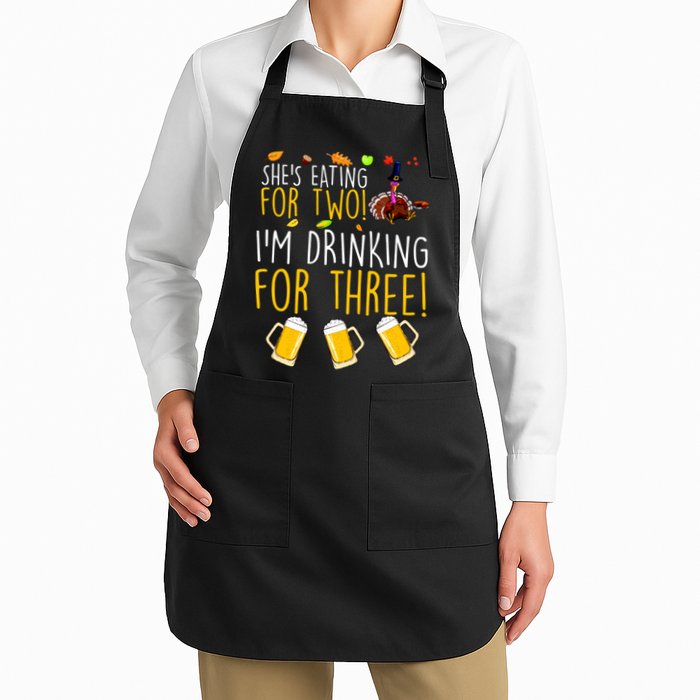 She's Eating for Two I'm Drinking for Three Thanksgiving  Apron