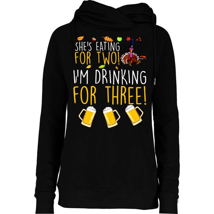 She's Eating for Two I'm Drinking for Three Thanksgiving  Womens Funnel Neck Pullover Hood