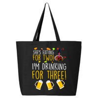 She's Eating for Two I'm Drinking for Three Thanksgiving  25L Jumbo Tote