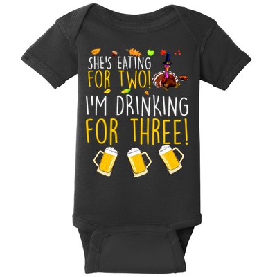 She's Eating for Two I'm Drinking for Three Thanksgiving  Baby Bodysuit
