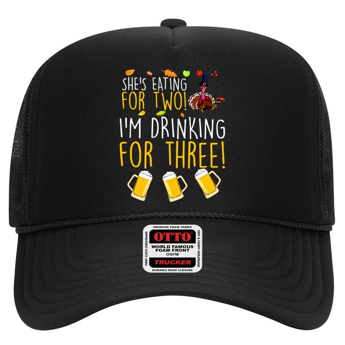 She's Eating for Two I'm Drinking for Three Thanksgiving  Trucker Hat