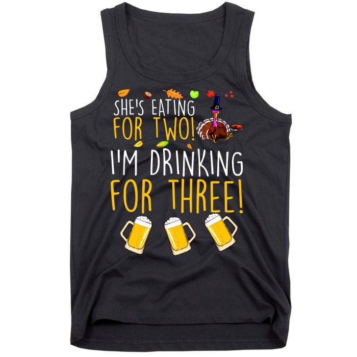 She's Eating for Two I'm Drinking for Three Thanksgiving  Tank Top