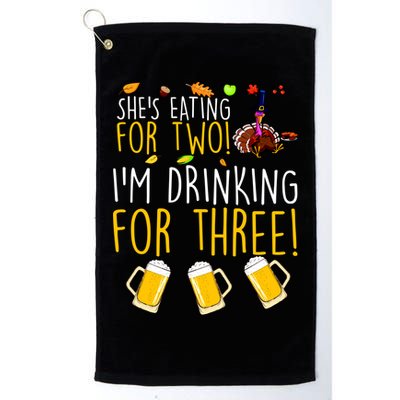She's Eating for Two I'm Drinking for Three Thanksgiving  Golf Towel