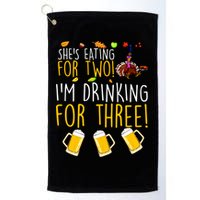 She's Eating for Two I'm Drinking for Three Thanksgiving  Golf Towel