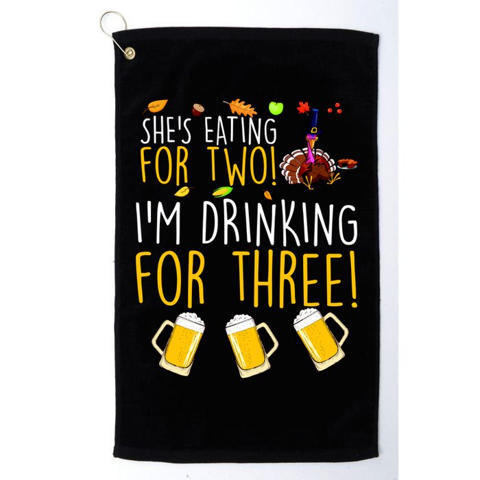 She's Eating for Two I'm Drinking for Three Thanksgiving  Golf Towel