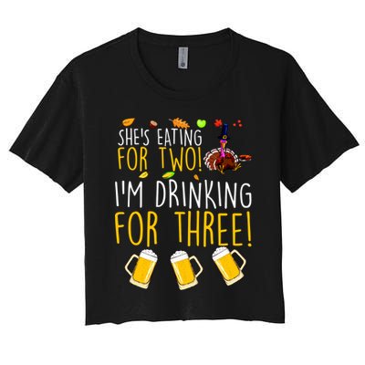 She's Eating for Two I'm Drinking for Three Thanksgiving  Crop Top
