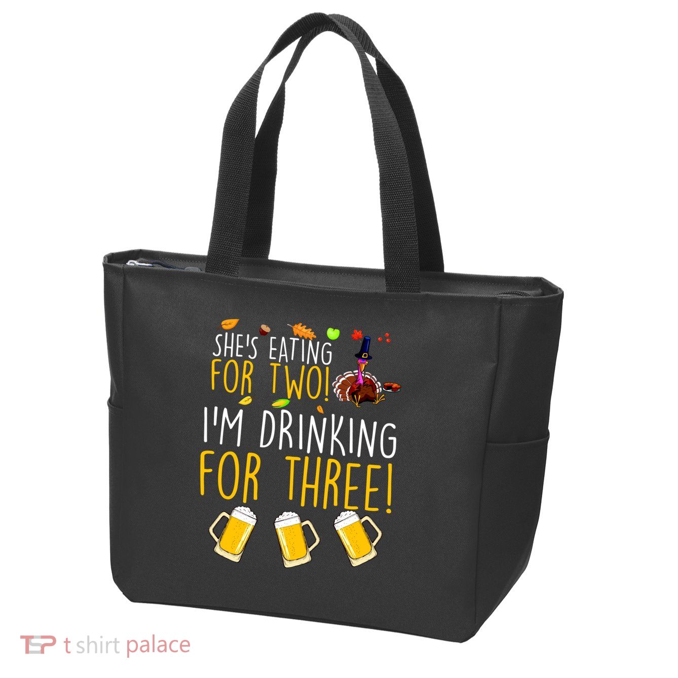 She's Eating for Two I'm Drinking for Three Thanksgiving  Zip Tote Bag