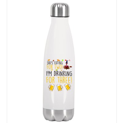 She's Eating for Two I'm Drinking for Three Thanksgiving  Stainless Steel Insulated Water Bottle