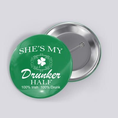 She's My Drunker Half Funny St. Patrick's Day Button