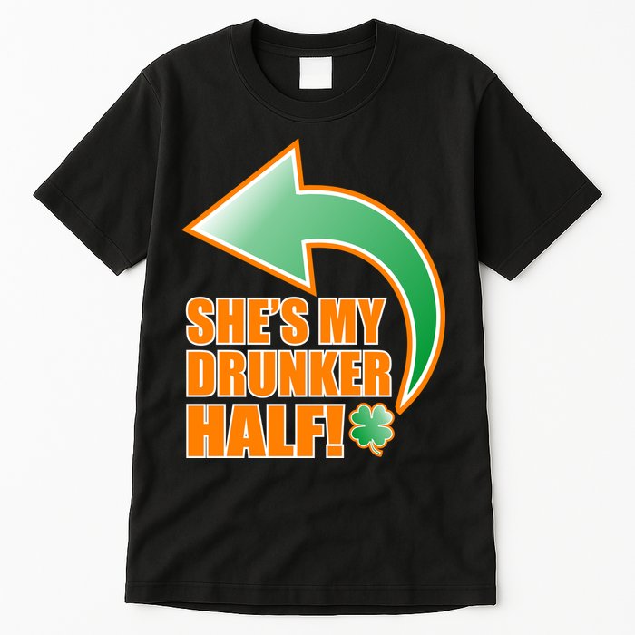 She's My Drunker Half Funny St. Patrick's Day Drinking Tall T-Shirt