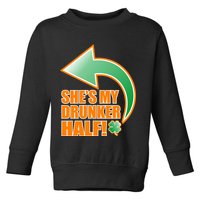 She's My Drunker Half Funny St. Patrick's Day Drinking Toddler Sweatshirt