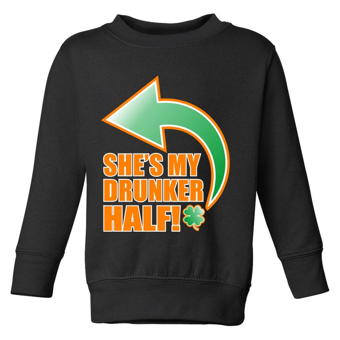 She's My Drunker Half Funny St. Patrick's Day Drinking Toddler Sweatshirt