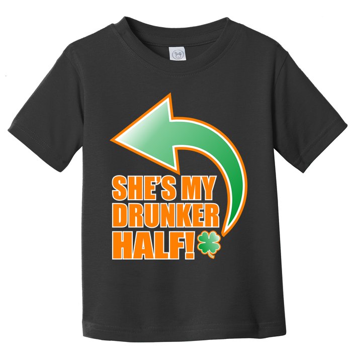 She's My Drunker Half Funny St. Patrick's Day Drinking Toddler T-Shirt