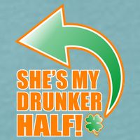 She's My Drunker Half Funny St. Patrick's Day Drinking Sueded Cloud Jersey T-Shirt