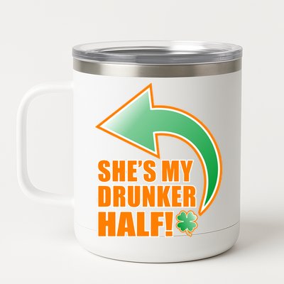 She's My Drunker Half Funny St. Patrick's Day Drinking 12 oz Stainless Steel Tumbler Cup