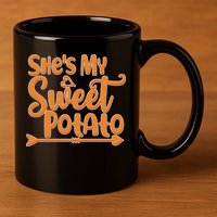 She's My Sweet Potato 11oz C Handle Ceramic Mug
