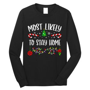 Stay Home for Christmas Hilarious Family Holiday Gift Long Sleeve Shirt