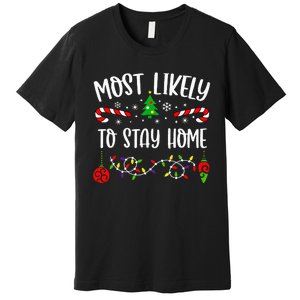 Stay Home for Christmas Hilarious Family Holiday Gift Premium T-Shirt