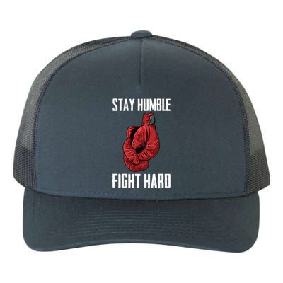 Stay Humble Fight Hard Boxing Gloves Boxer Yupoong Adult 5-Panel Trucker Hat