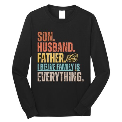 Son Husband Father and I believe Family is everything Long Sleeve Shirt