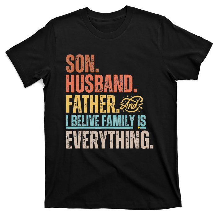 Son Husband Father and I believe Family is everything T-Shirt