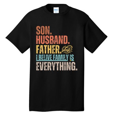 Son Husband Father and I believe Family is everything Tall T-Shirt