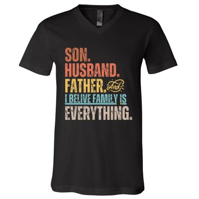 Son Husband Father and I believe Family is everything V-Neck T-Shirt