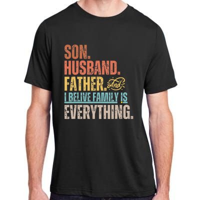 Son Husband Father and I believe Family is everything Adult ChromaSoft Performance T-Shirt