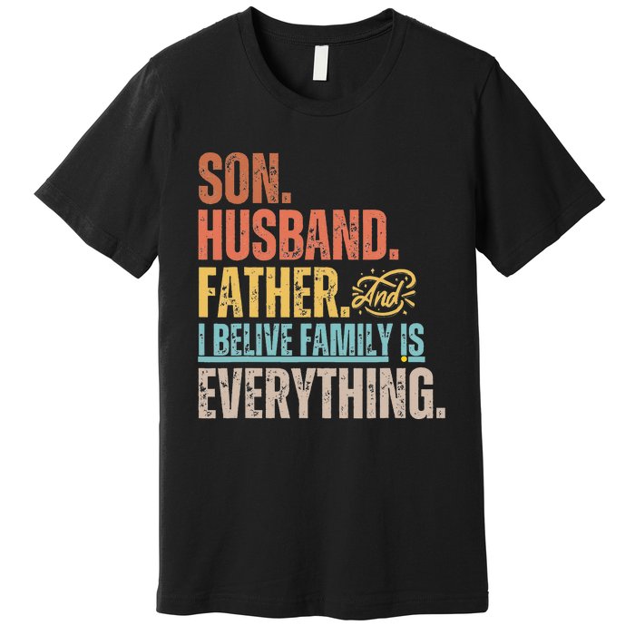 Son Husband Father and I believe Family is everything Premium T-Shirt