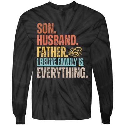 Son Husband Father and I believe Family is everything Tie-Dye Long Sleeve Shirt