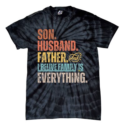 Son Husband Father and I believe Family is everything Tie-Dye T-Shirt