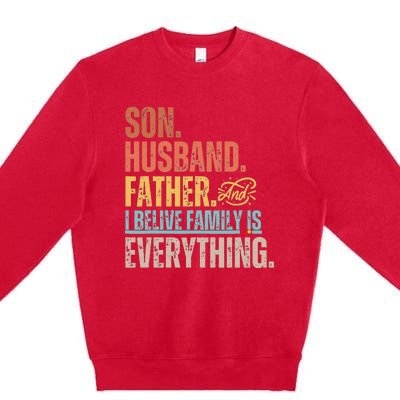 Son Husband Father and I believe Family is everything Premium Crewneck Sweatshirt