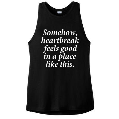 Somehow Heartbreak Feels Good In A Place Like This Ladies PosiCharge Tri-Blend Wicking Tank