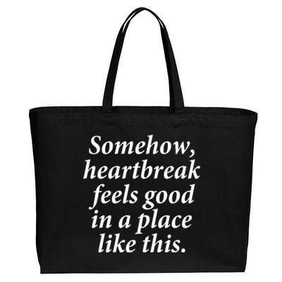 Somehow Heartbreak Feels Good In A Place Like This Cotton Canvas Jumbo Tote