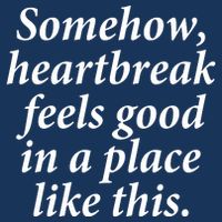 Somehow Heartbreak Feels Good In A Place Like This Infant Baby Jersey Bodysuit