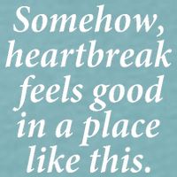 Somehow Heartbreak Feels Good In A Place Like This Sueded Cloud Jersey T-Shirt
