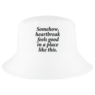 Somehow Heartbreak Feels Good In A Place Like This Cool Comfort Performance Bucket Hat