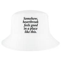 Somehow Heartbreak Feels Good In A Place Like This Cool Comfort Performance Bucket Hat