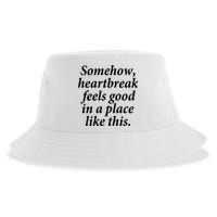 Somehow Heartbreak Feels Good In A Place Like This Sustainable Bucket Hat