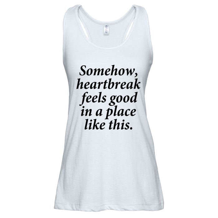 Somehow Heartbreak Feels Good In A Place Like This Ladies Essential Flowy Tank