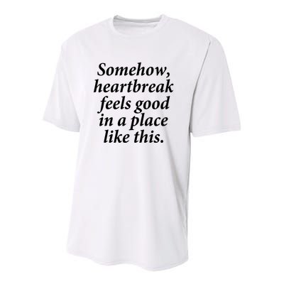 Somehow Heartbreak Feels Good In A Place Like This Youth Performance Sprint T-Shirt