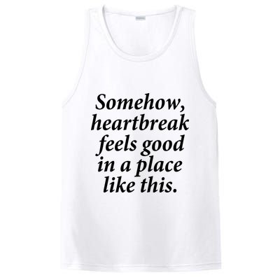 Somehow Heartbreak Feels Good In A Place Like This PosiCharge Competitor Tank