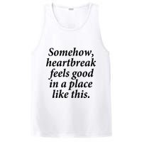 Somehow Heartbreak Feels Good In A Place Like This PosiCharge Competitor Tank