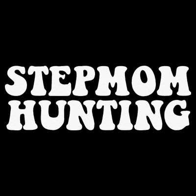 Stepmom Hunting Funny Quote Saying Step Mom Hunting T-Shirt