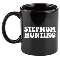 Stepmom Hunting Funny Quote Saying Step Mom Hunting 11oz C Handle Ceramic Mug