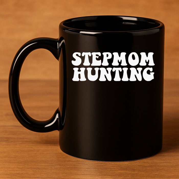 Stepmom Hunting Funny Quote Saying Step Mom Hunting 11oz C Handle Ceramic Mug
