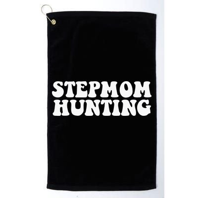 Stepmom Hunting Funny Quote Saying Step Mom Hunting Golf Towel