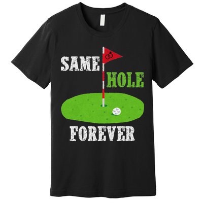 Same Hole Forever Groom Bachelor Party Funny Golf Married Premium T-Shirt