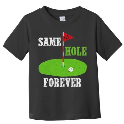 Same Hole Forever Groom Bachelor Party Funny Golf Married Toddler T-Shirt